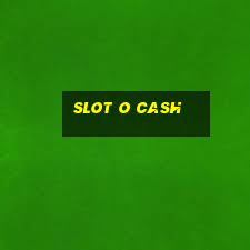 slot o cash