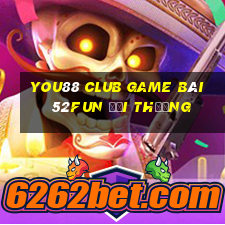 You88 Club Game Bài 52Fun Đổi Thưởng