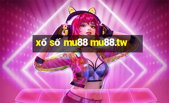 xổ số mu88 mu88.tw