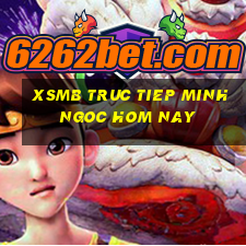 xsmb truc tiep minh ngoc hom nay