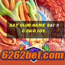 Bay Club Game Bài 3C Cho Ios