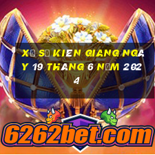 xổ số kiên giang ngày 19 tháng 6 năm 2024