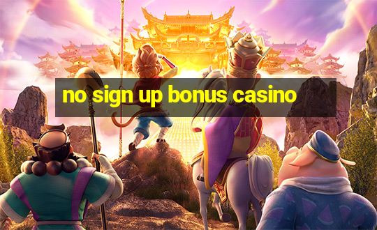 no sign up bonus casino