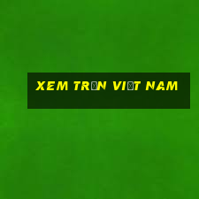 xem trận việt nam