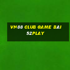 Vn88 Club Game Bài 52Play