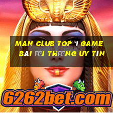 Man Club Top 1 Game Bài Đổi Thưởng Uy Tín