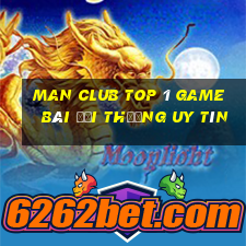 Man Club Top 1 Game Bài Đổi Thưởng Uy Tín