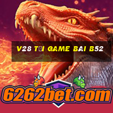 V28 Tại Game Bài B52