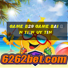 Game B29 Game Bài Ăn Tiền Uy Tín