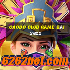 Caodo Club Game Bài 2022