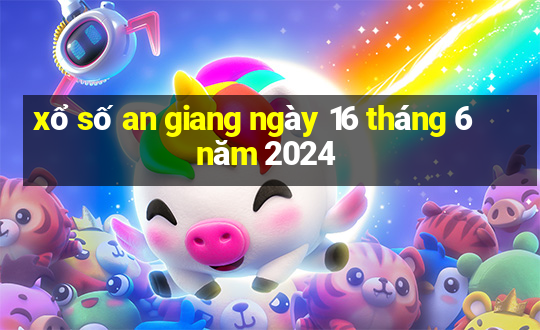 xổ số an giang ngày 16 tháng 6 năm 2024