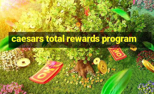 caesars total rewards program