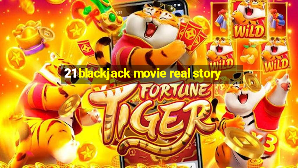 21 blackjack movie real story