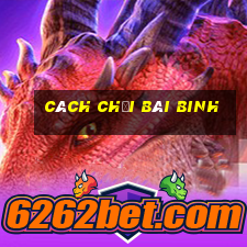 cách chơi bài binh