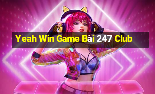 Yeah Win Game Bài 247 Club