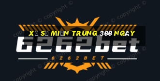 xổ số miền trung 300 ngày