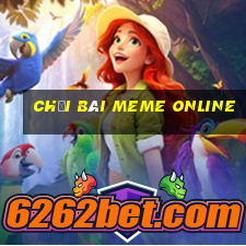 chơi bài meme online