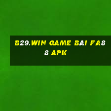 B29.Win Game Bài Fa88 Apk