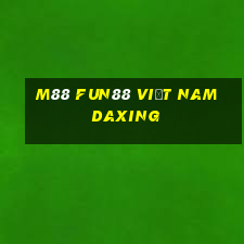 M88 Fun88 Việt nam Daxing