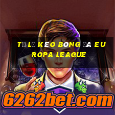 tỷ lệ kèo bóng đá europa league