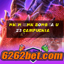 nhận định bóng đá u23 campuchia