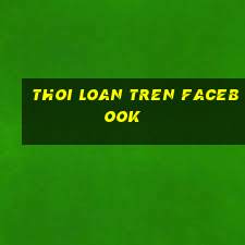 thoi loan tren facebook