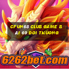 Cfun68 Club Game Bài 69 Doi Thuong