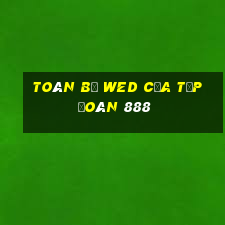 Toàn bộ wed của Tập đoàn 888