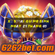 xổ số đài quảng bình ngày 21 tháng 03