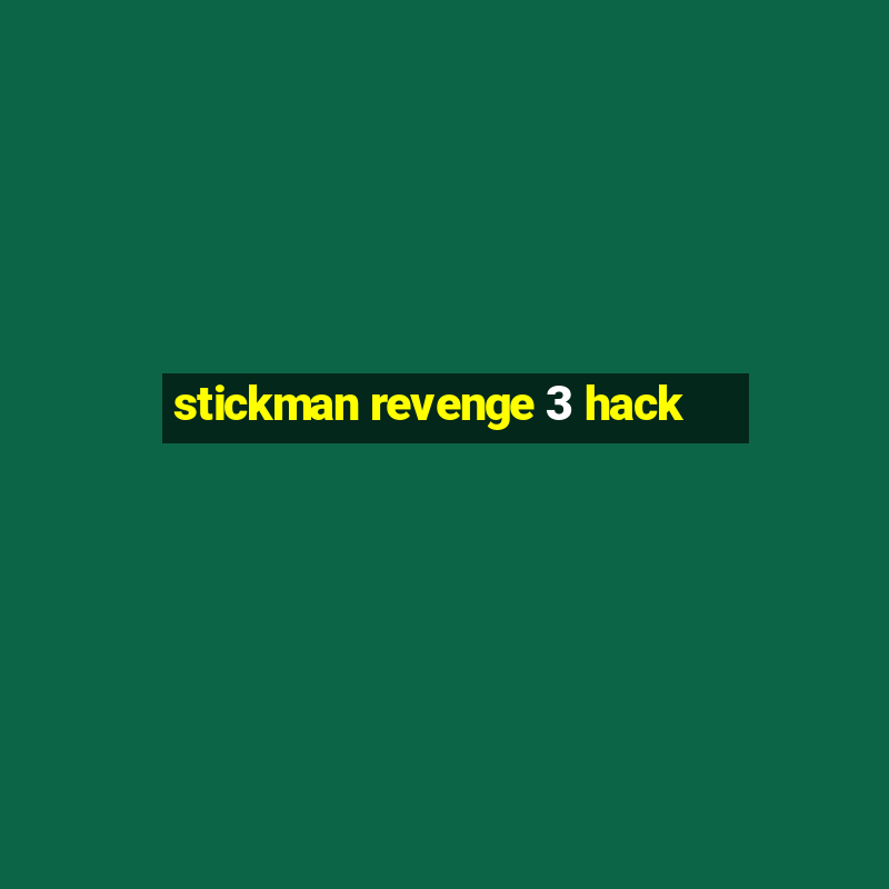 stickman revenge 3 hack