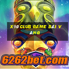 X10 Club Game Bài Vàng