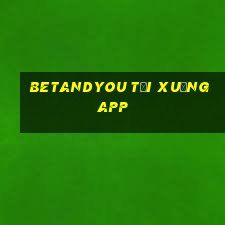 BetAndYou tải xuống app