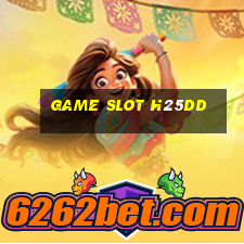 Game Slot H25dd