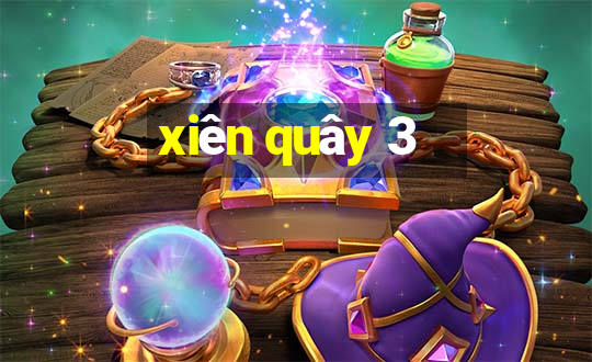 xiên quây 3