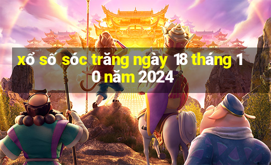 xổ số sóc trăng ngày 18 tháng 10 năm 2024