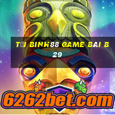 Tải Binh88 Game Bài B29