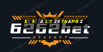 xổ số đà lạt 26 tháng 2