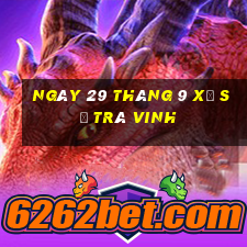 ngày 29 tháng 9 xổ số trà vinh