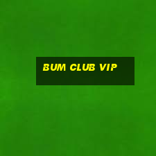 bum club vip