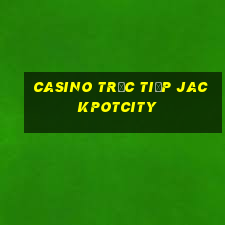 Casino Trực tiếp JackpotCity