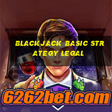 blackjack basic strategy legal