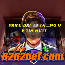 game bài đổi thưởng uy tín nhất