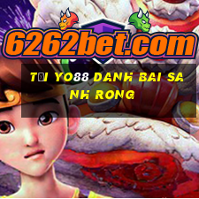 Tại Yo88 Danh Bai Sanh Rong