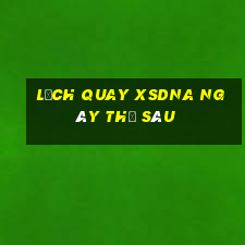 Lịch quay XSDNA ngày thứ sáu