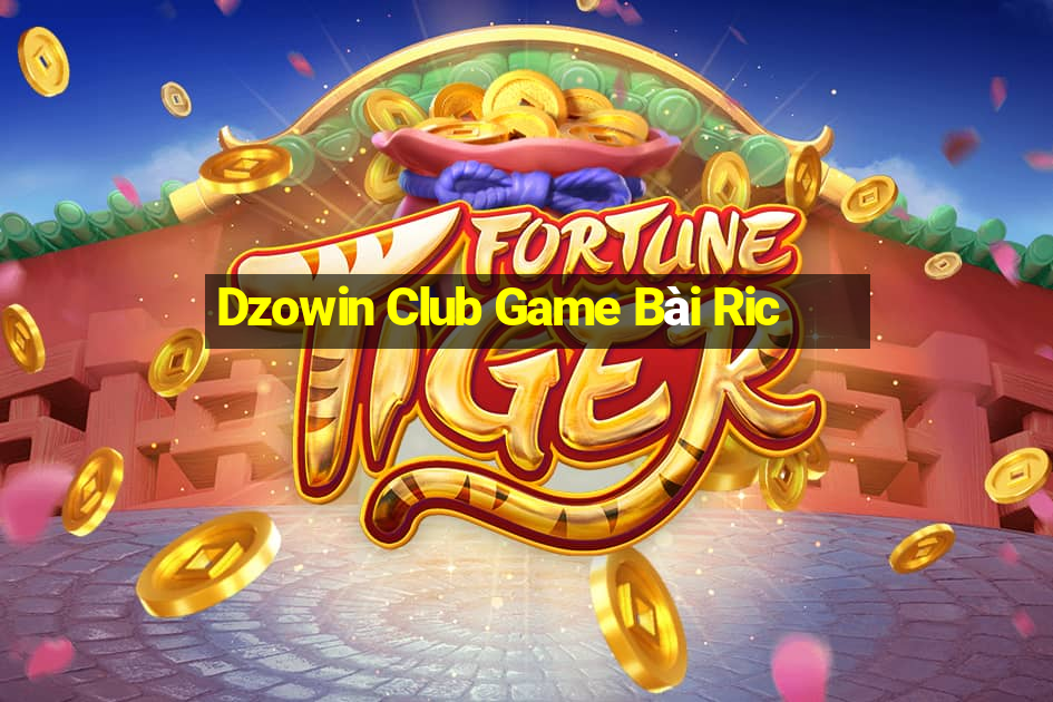 Dzowin Club Game Bài Ric