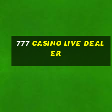 777 casino live dealer