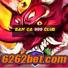 ban ca 999 club