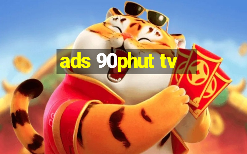 ads 90phut tv