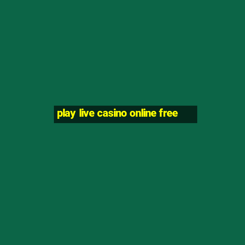 play live casino online free