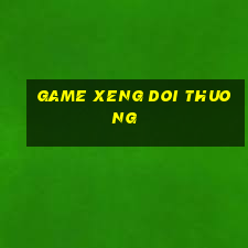 game xeng doi thuong